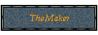 The Maker