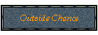 Outside Chance