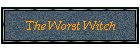 The Worst Witch
